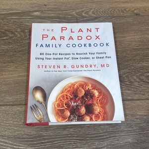 The Plant Paradox Family Cookbook: 80 One-pot Recipes- Steven Gundry- Insta Pot